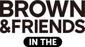 BROWN & FRIENDS