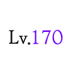 < Lv.170 >